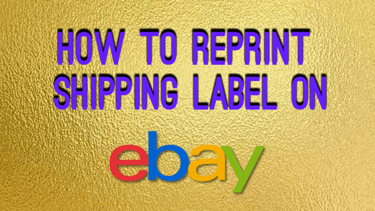 How To Reprint Shipping Label on eBay – Read Best Guide